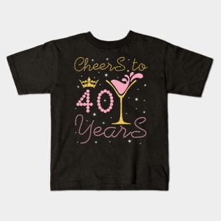 Cheers To 40 Years Happy Birthday To Me You Nana Mom Sister Wife Daughter Niece Cousin Kids T-Shirt